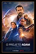 O Projeto Adam, novo filme da Netflix, ganha trailer oficial e pôster