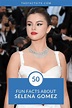 50 Fun Facts About Selena Gomez - The Fact Site