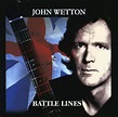 JOHN WETTON Battle Lines [Aka: Voice Mail] reviews