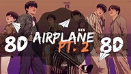 [8D AUDIO] BTS (방탄소년단) - AIRPLANE PT. 2 [USE HEADPHONES 🎧] | BTS | BASS ...
