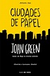 Ciudades de papel, de John Green, resumen y comentarios