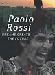 Paolo Rossi, The Heart of a Champion (2018)