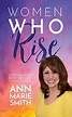 Women Who Rise- Ann Marie Smith - Kindle edition by Smith, Ann Marie ...