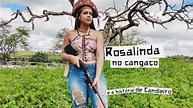 Rosalinda no cangaço e a história de Candieiro - YouTube