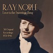 Noble, Ray - Love Is The Sweetest Thing: 36 Original Recordings 1931 ...