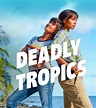 Trailer: Deadly Tropics - ZDFmediathek