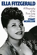 Ella Fitzgerald: A Biography of the First Lady of Jazz - Stuart Nicholson
