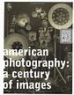American photography - A Century of Images | American photography, Book ...