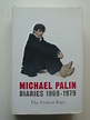 MICHAEL PALIN DIARIES 1969-1979 THE PYTHON YEARS written by Palin ...