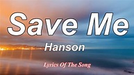 Hanson - Save Me (Lyrics) - YouTube