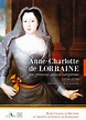 Anne-Charlotte de Lorraine, une princesse abbesse européenne (1714-1773 ...