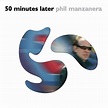 Amazon.com: 50 Minutes Later : Phil Manzanera: Digital Music