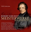 Robert Schumann: Meisterwerke-Masterpieces - Schumann, Robert, Schumann ...