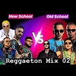 Stream Reggaeton Battle - New School vs Old School (Reggaeton Mix 02 ...