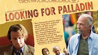 Looking for Palladin (2009) - TrailerAddict