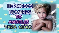 HERMOSOS NOMBRES DE ANGELES PARA NIÑOS. - YouTube