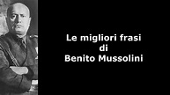 Frasi Celebri di Benito Mussolini - YouTube