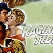 The Raging Tide - Rotten Tomatoes