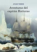 Las Aventuras del Capitán Hatteras - Julio Verne - Novela de Aventuras