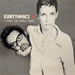 Eurythmics – I Saved the World Today Lyrics | Genius Lyrics