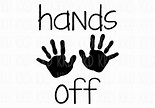 Hands off SVG Hands off Sign No Touching Svg Classroom Sign - Etsy UK