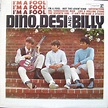 Dino, Desi And Billy* - I'm A Fool (1965, Vinyl) | Discogs