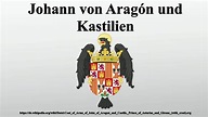 Johann von Aragón und Kastilien - YouTube