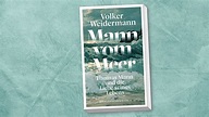 Roman "Mann vom Meer": Thomas Mann und die Liebe seines Lebens | NDR.de ...