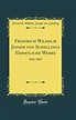 Amazon | Friedrich Wilhelm Joseph von Schellings Saemmtliche Werke: 1816-1832 (Classic Reprint ...