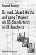 Dr. med. Eduard Wirths und seine Tätigkeit als SS-Standortarzt des KL ...
