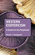 Western Esotericism: A Guide for the Perplexed: : Guides for the ...