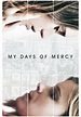 My Days of Mercy - movie: watch stream online