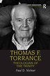 Thomas F. Torrance: Theologian of the Trinity - CRC Press Book