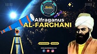 The Lives, Writings and Influence of Alfraganus: Al-Farghani, The ...