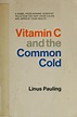 Vitamin C and the common cold by Linus Pauling | Open Library