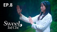 EP.08 | Sweet Tai Chi - Watch Series Online