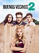 Prime Video: Buenos Vecinos 2