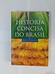 História Concisa do Brasil - Boris Fausto - Seboterapia - Livros