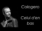 Calogero - Celui d'en bas - Paroles - YouTube