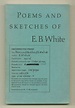 WHITE, E.B. - Poems and Sketches of E.B. White | Ken Lopez Bookseller