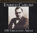 Enrico Caruso - 100 Greatest Arias Lyrics and Tracklist | Genius