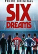 Six Dreams (Serie de TV) (2018) - FilmAffinity