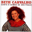 Beth Carvalho - Canta o Samba de São Paulo Lyrics and Tracklist | Genius