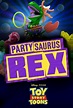 Toy Story Toons: Partysaurus Rex (Short 2012) - IMDb