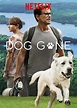 Dog Gone - Where to Watch and Stream - TV Guide
