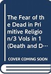 The Fear of the Dead in Primitive Religion by James George Frazer ...