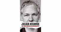 Julian Assange: The Unauthorised Autobiography by Julian Assange