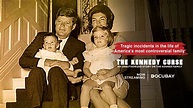 America’s Most Controversial Family, The Kennedys | The Kennedy Curse ...
