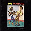 TAJ MAHAL Dancing The Blues reviews