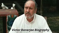 Victor Banerjee Biography: Age, Movies, Profile, Career & Net Worth ...